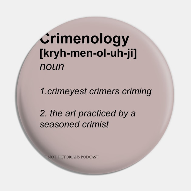 Crimenology Pin by NotHistorians1