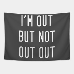 I'm Out But Not Out Out Tapestry