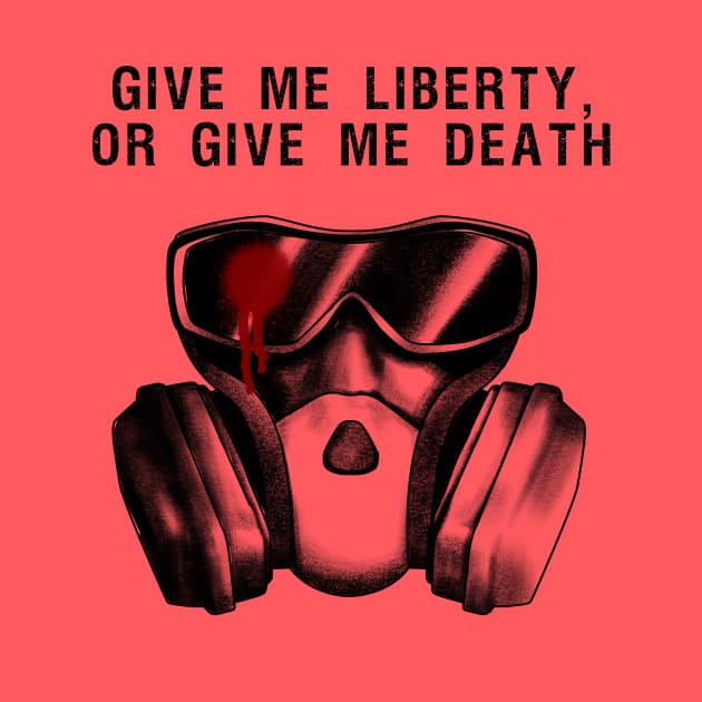 Give Me Liberty, Or Give Me Death by IlanB
