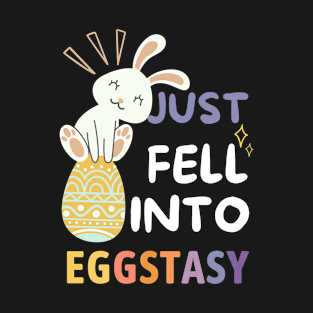 Easter Just Fell Into Eggstasy, Beautiful Cute Design T-Shirt