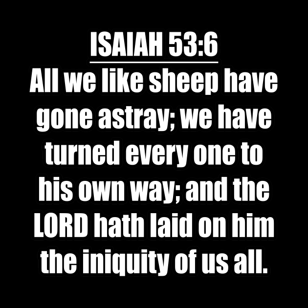 Isaiah 53:6 KJV by Holy Bible Verses