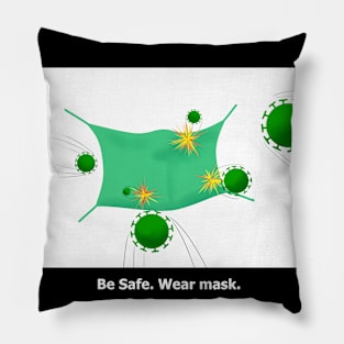 Be safe. Pillow