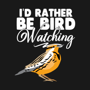 I'd Rather Be Birdwatching T-Shirt