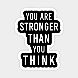 You are stronger than you think Magnet