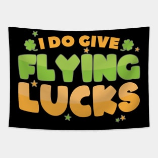 I Do Give Flying Lucks Funny St Patrick's Day Quote Tapestry