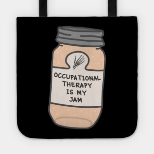 Occupational Therapy Is My Jam Tote