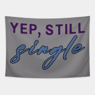 Yep Still Single Shirt, Singles Day Shirt, Happy Single's Day, Single's Awareness Day, Funny Thanksgiving Day Shirt, Single as a Pringle Tapestry