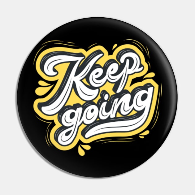 Keep Going Yellow Pin by Pun Icons