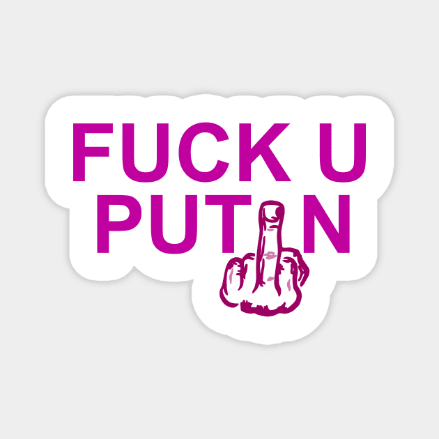 F*ck U Putin Magnet by DeVerviers