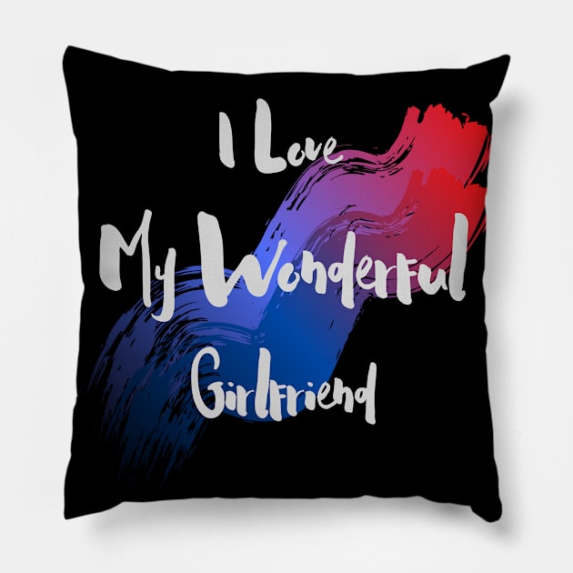 I Love My Wonderful Girlfriend - Girlfriend day Pillow by NAGANIES