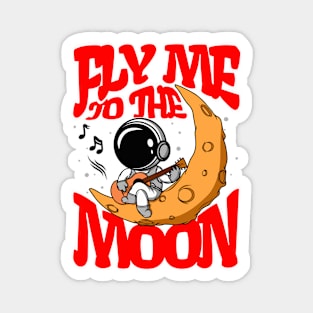 Fly me to the moon Magnet