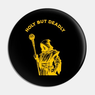 HOLY BUT DEADLY Pin