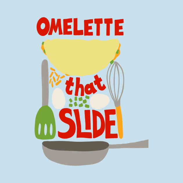 Omelette That Slide Funny Dad Joke by Alissa Carin