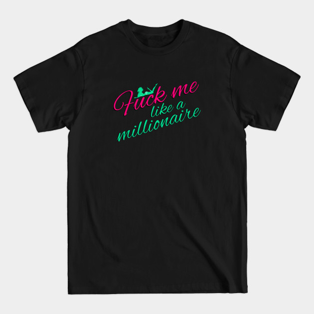 Disover Like a Millionaire - Sassy Quotes - T-Shirt