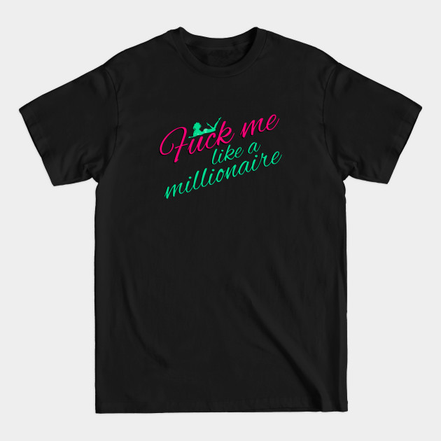 Discover Like a Millionaire - Sassy Quotes - T-Shirt