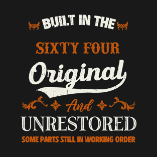 Vintage Built In The Sixty Four Original And Unrestored Birthday T-Shirt