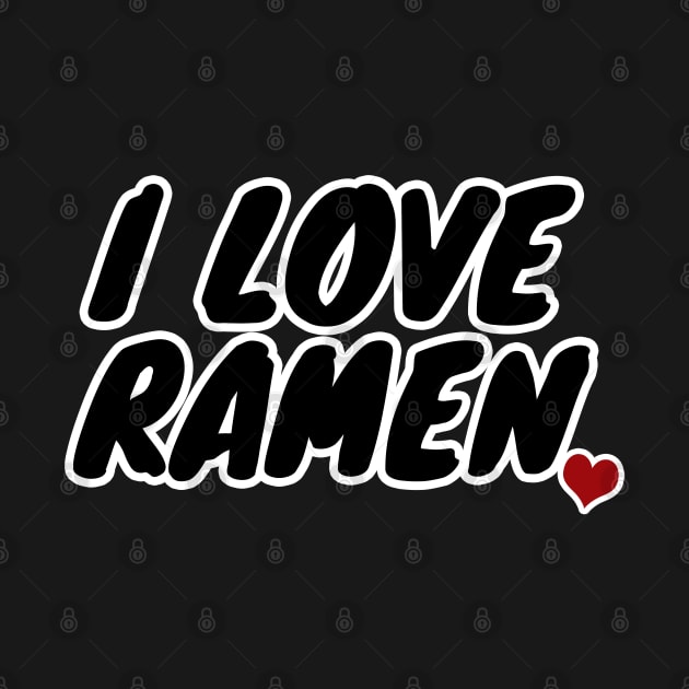 I Love Ramen by LunaMay