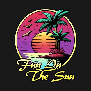 Fun In The Sun summer sunset Sun T-Shirt