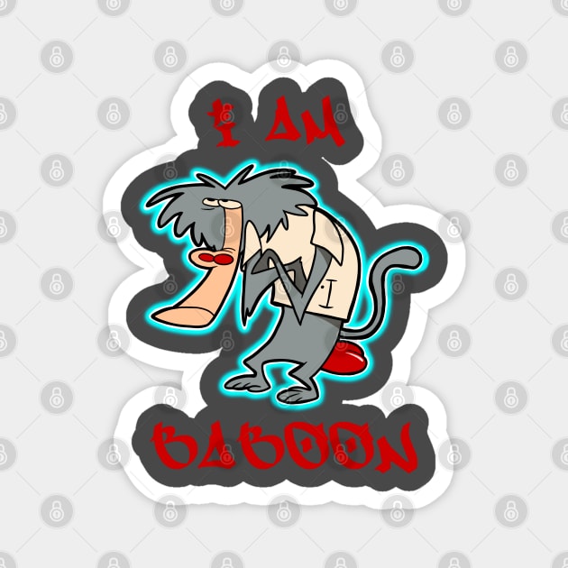 I am Baboon Magnet by Inkoholic