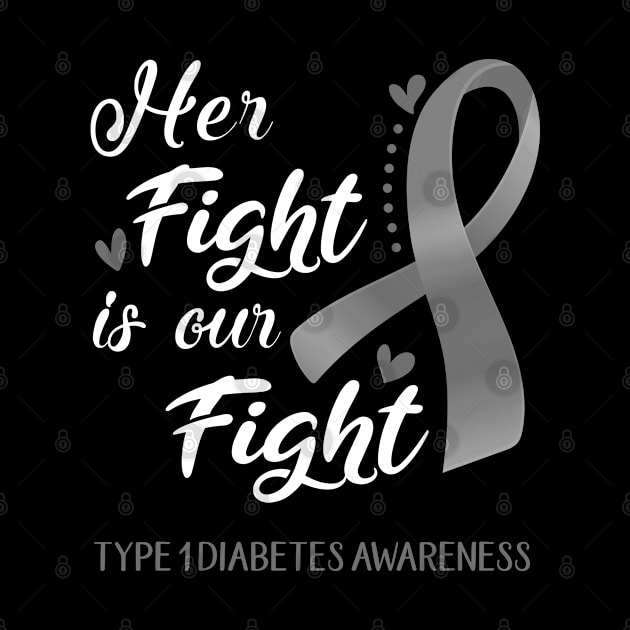 Her Fight is Our Fight Type 1 Diabetes Awareness Support Type 1 Diabetes Warrior Gifts by ThePassion99