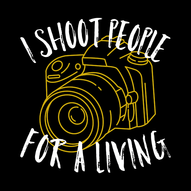 I shoot people for a living by WAADESIGN