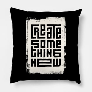 Create something new Pillow
