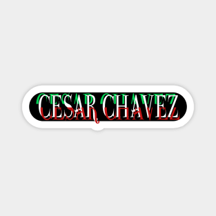 Cesar Chavez Font Magnet