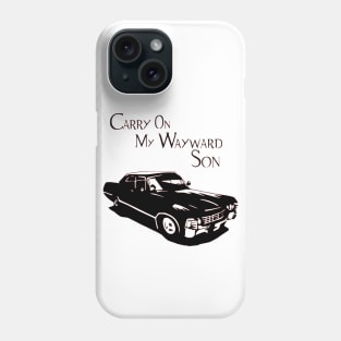 Carry on my wayward son Supernatural Phone Case