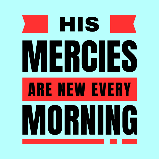 His Mercies Are New Every Morning | Bible Verse Lamentations 3:22-23 by All Things Gospel