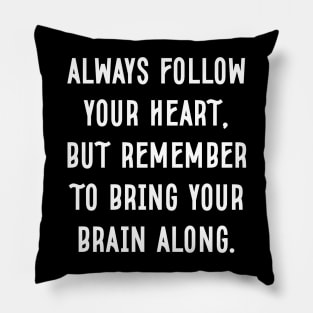 Always Follow Your Heart Pillow