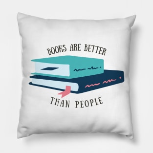 Books are Better than People Pillow