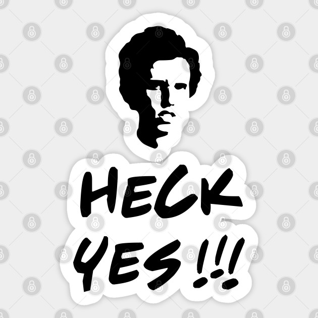 Heck Yes Napoleon Dynamite Sticker Teepublic