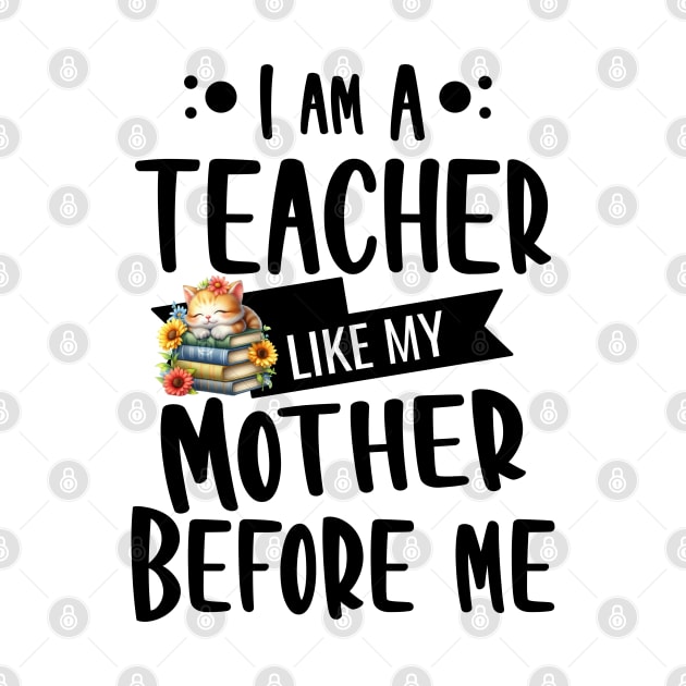 I'm a Teacher, like my mother before me with Kitty and flowers by Té de Chocolate