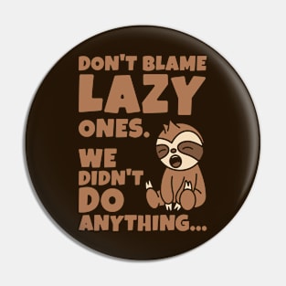 Cute Funny Yawning Lazy Sloth - dark Pin