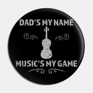 Dad's the name Music is my game Pin