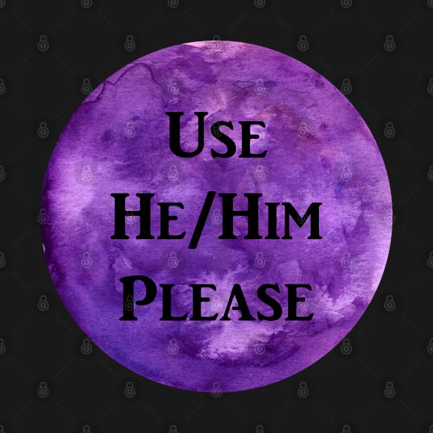 He/Him Please (purple) by jazmynmoon