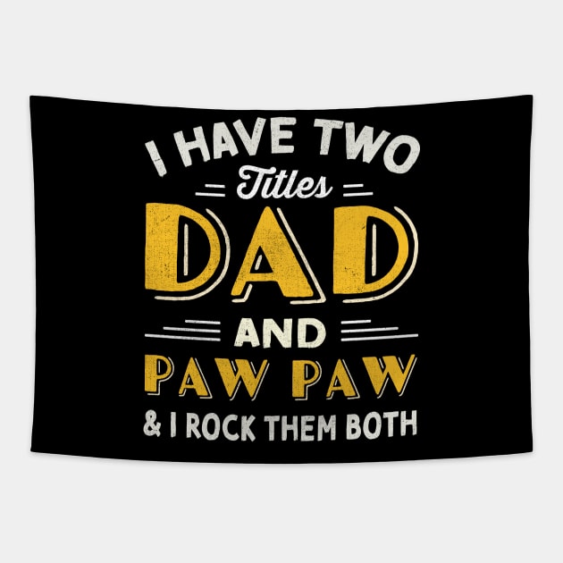 have two titles dad and paw paw and i rock them both Tapestry by TheDesignDepot