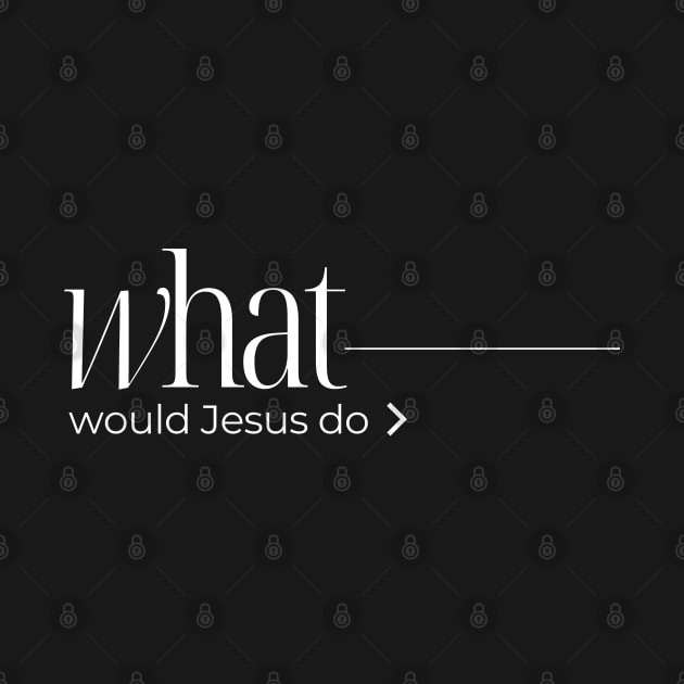 What Would Jesus Do - Christian Apparel - Be Like Jesus by ThreadsVerse