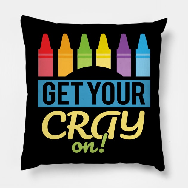 'Get Your Cray On' Cute Kindergarten Teacher Gift Pillow by ourwackyhome