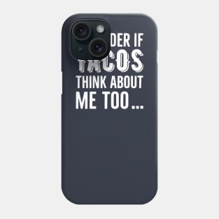 Funny Tacos Saying Phone Case