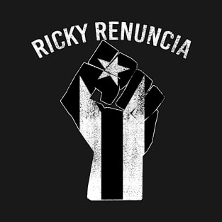 Ricky Renuncia Bandera Negra Puerto Rico Flag Fist T-Shirt