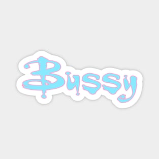 Bussy The Daddy Slayer Magnet