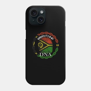 Vanuatu Its In My DNA - Gift for Vanuatuan From Vanuatu Phone Case