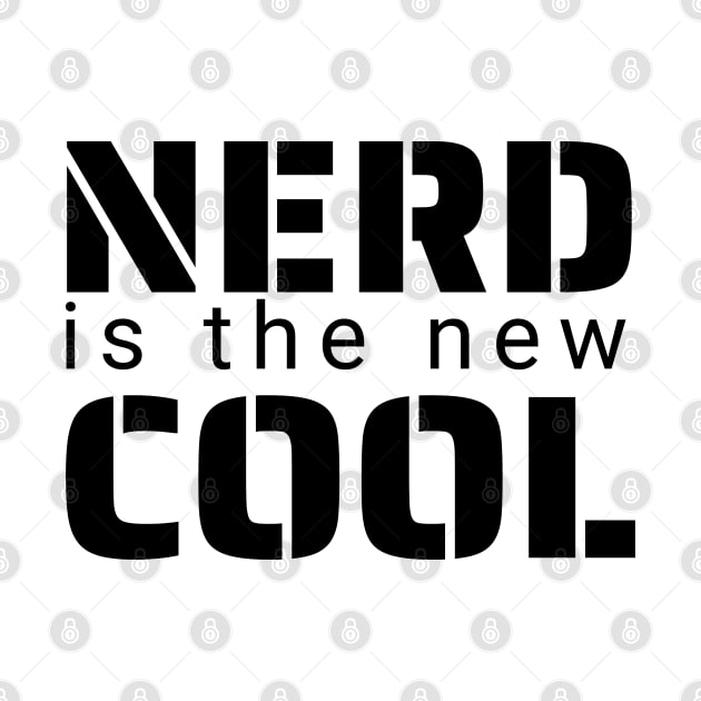 Nerd is the New Cool by IndiPrintables