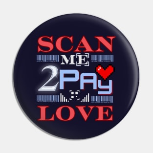 Scan me to receive love in return Pin