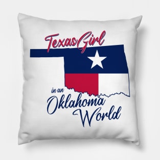 Texas Girl In An Oklahoma World Pillow