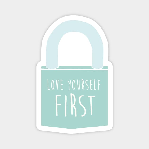 Love yourself first. Magnet by candelanieto