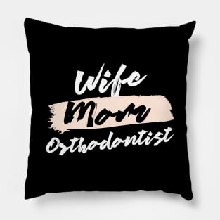 Cute Wife Mom Orthodontist Gift Idea Pillow