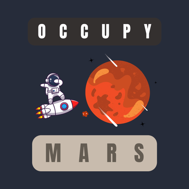 Occupy Mars by Art By Bear