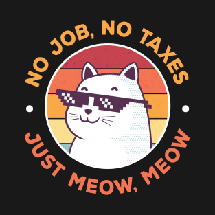 No Job No Taxes, Funny Cat T-Shirt